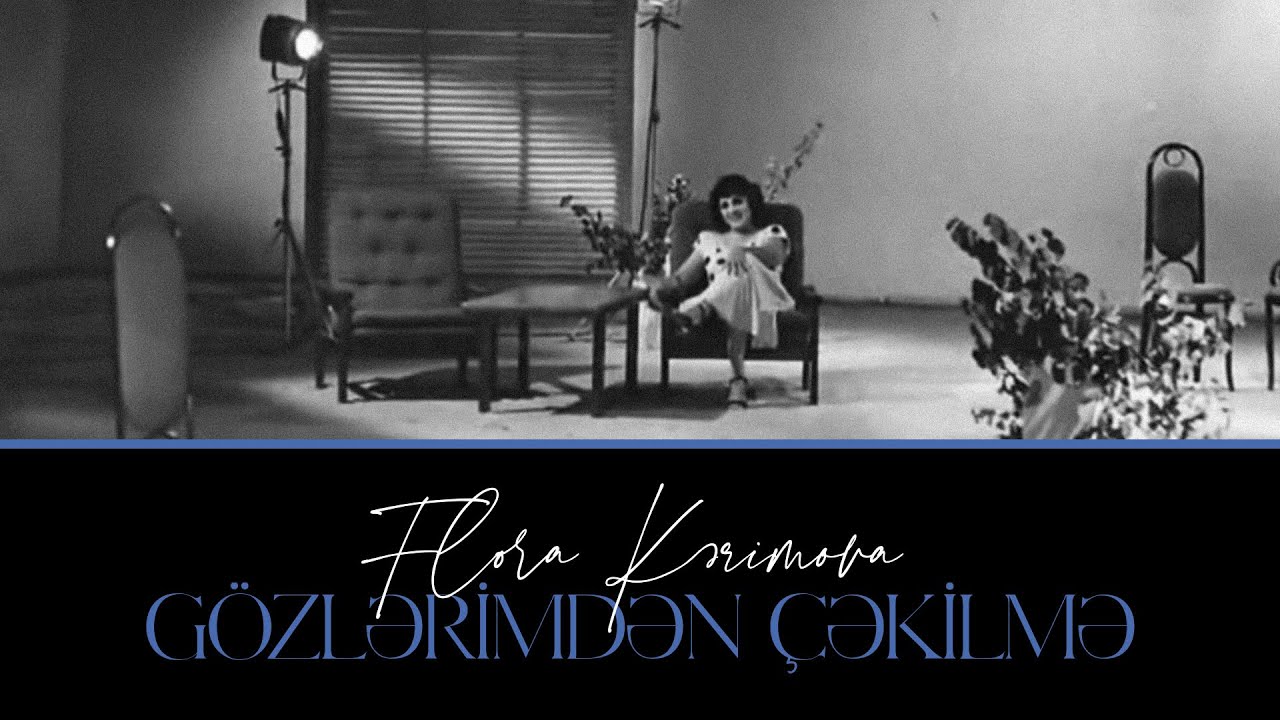 Flora Kərimova — Gözlərimdən Çəkilmə Mp3 Yüklə