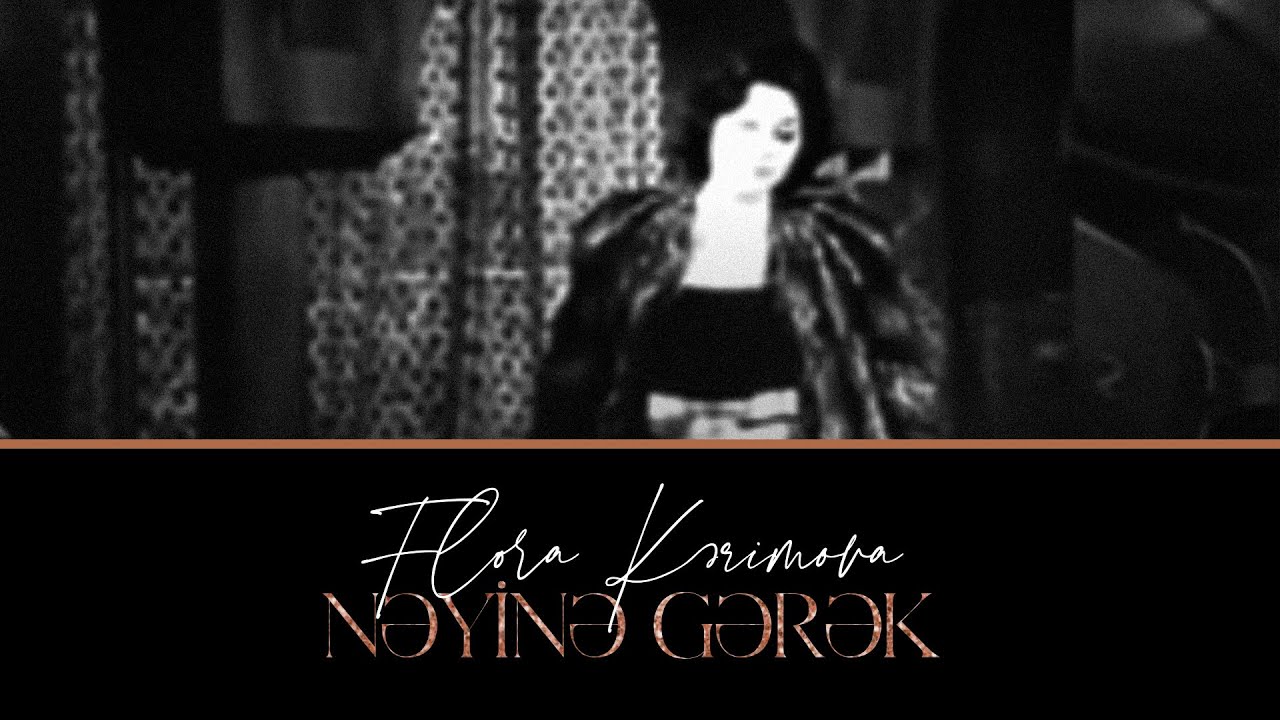 Flora Kərimova — Nəyinə Gərək | 1986 Mp3 Yüklə