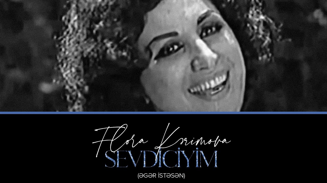 Flora Kərimova — Sevdiciyim (Əgər İstəsən) | 1972 Mp3 Yüklə