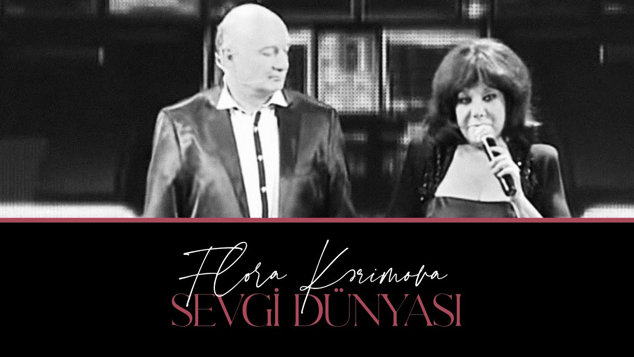 Flora Kərimova — Sevgi Dünyası | 2013 Mp3 Yüklə