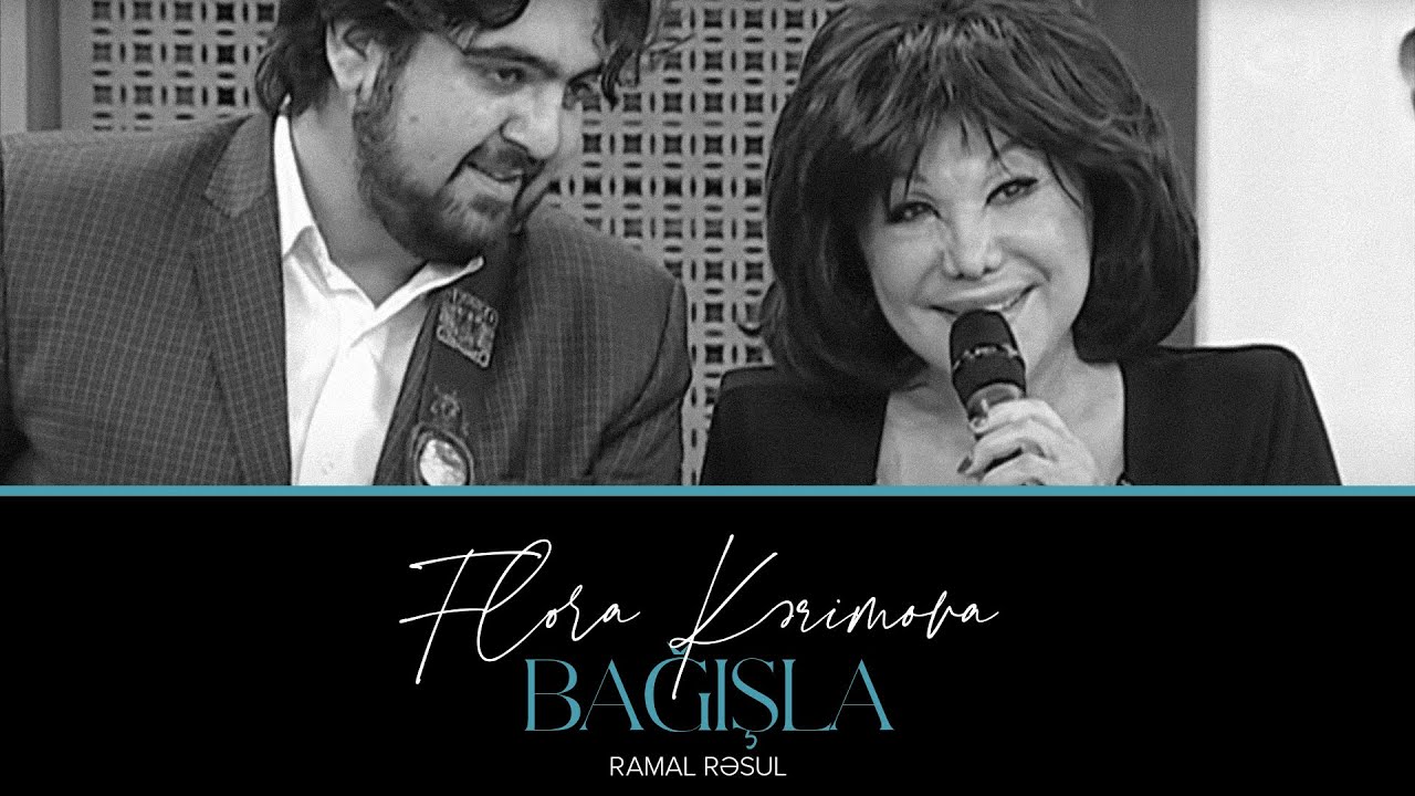 Flora Kərimova və Ramal Rəsul — Bağışla | ATV Mp3 Yüklə