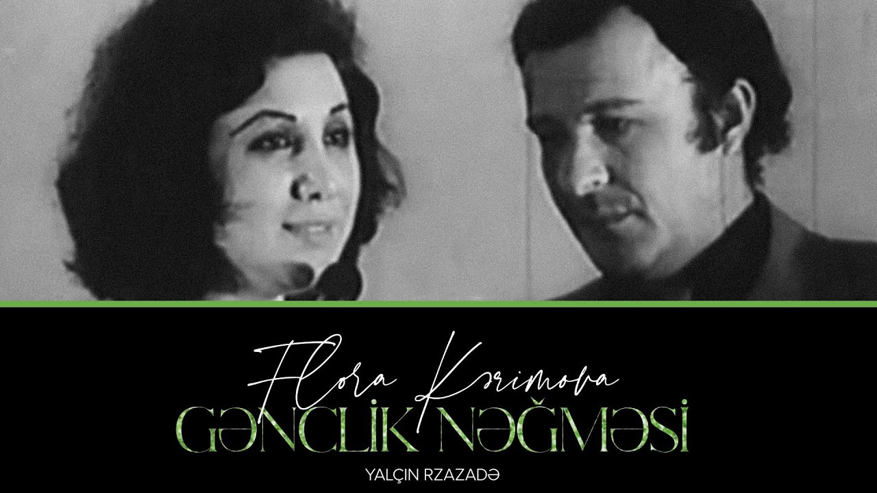 Flora Kərimova və Yalçın Rzazadə — Gənclik Nəğməsi | 1980 | Canlı ifa Mp3 Yüklə