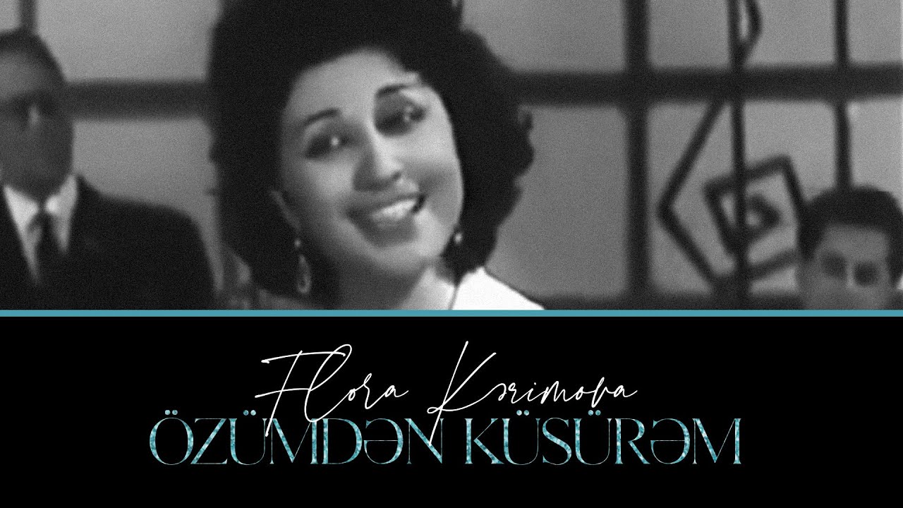 Flora Kərimova — Özümdən Küsürəm | 1968 Mp3 Yüklə