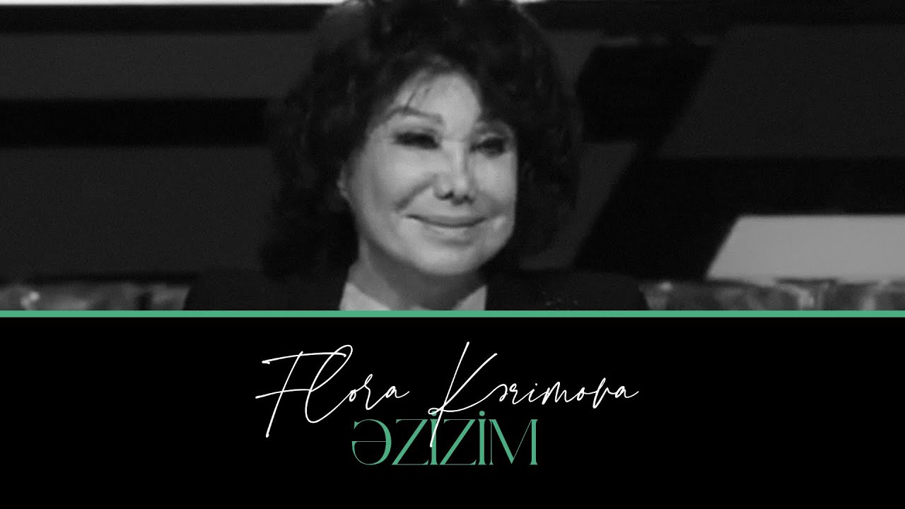 Flora Kərimova — Əzizim | İTV Mp3 Yüklə