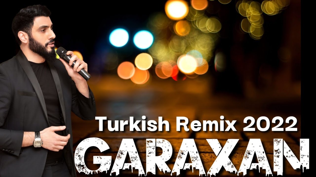 GARAXAN -Turkish Remix ( Yeni Klip 2022) LİVE Mp3 Yüklə