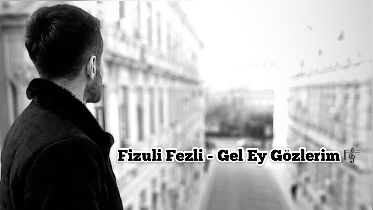 Gel Ey Gözlerim - Mp3 Yüklə