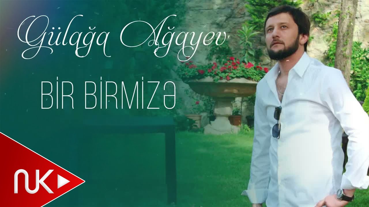 Gulaga Agayev - Bir Birmize (Yeni 2024) Mp3 Yüklə