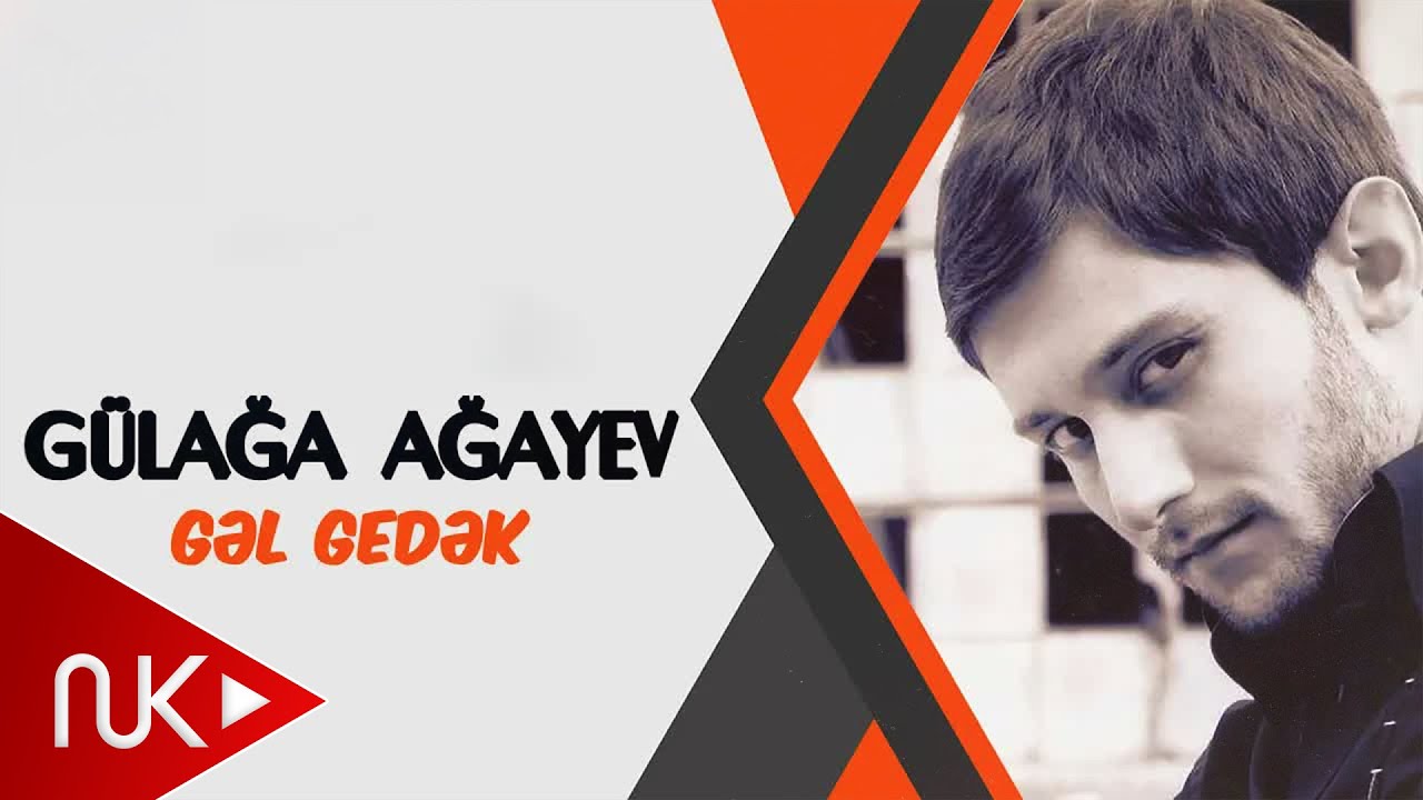 Gulaga Agayev - Gel Gedek (Official Audio) Mp3 Yüklə