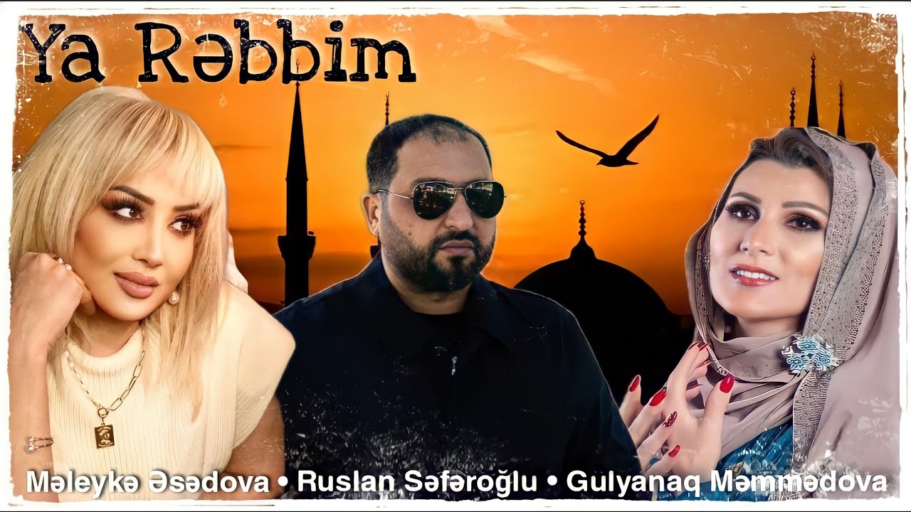Gulyanaq Memmedova &Meleyke Esedova & Ruslan Seferoglu - Ey Rebbim Mp3 Yüklə