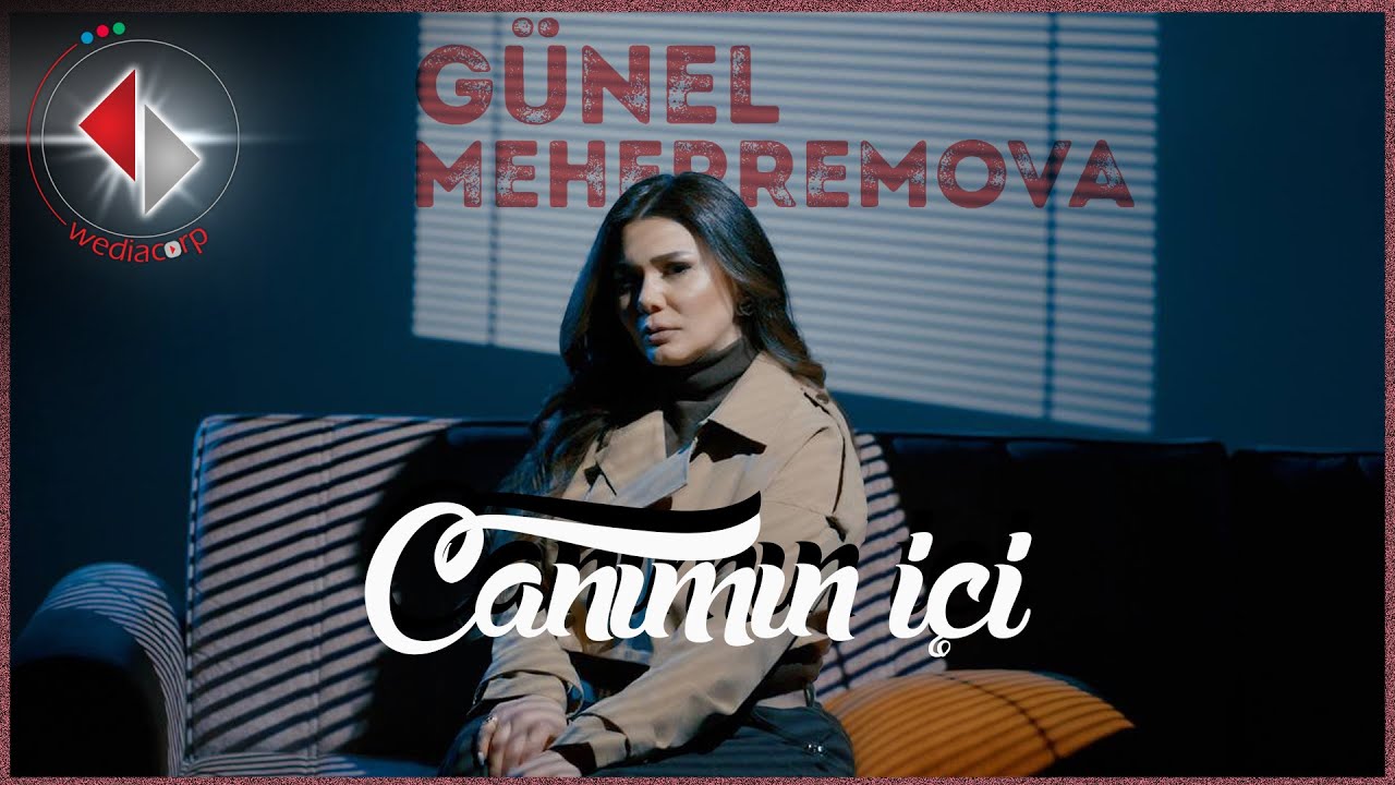 Gunel Meherremova - Canımın İçi (Official Video) Mp3 Yüklə