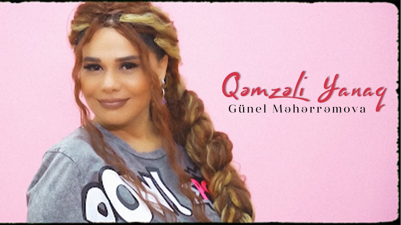 Gunel Meherremova - Qemzeli Yanaq (Official Vİdeo) Mp3 Yüklə