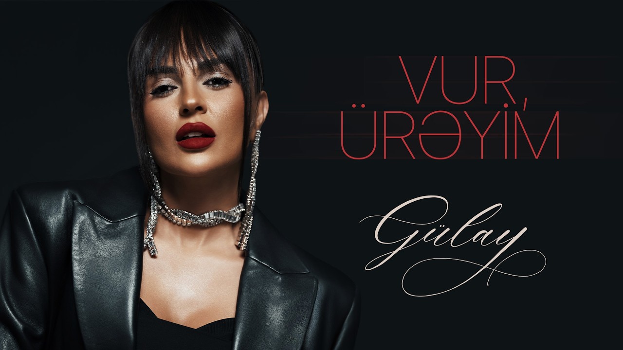 Gülay – Vur, Ürəyim (Rəsmi Musiqi Videosu) Mp3 Yüklə