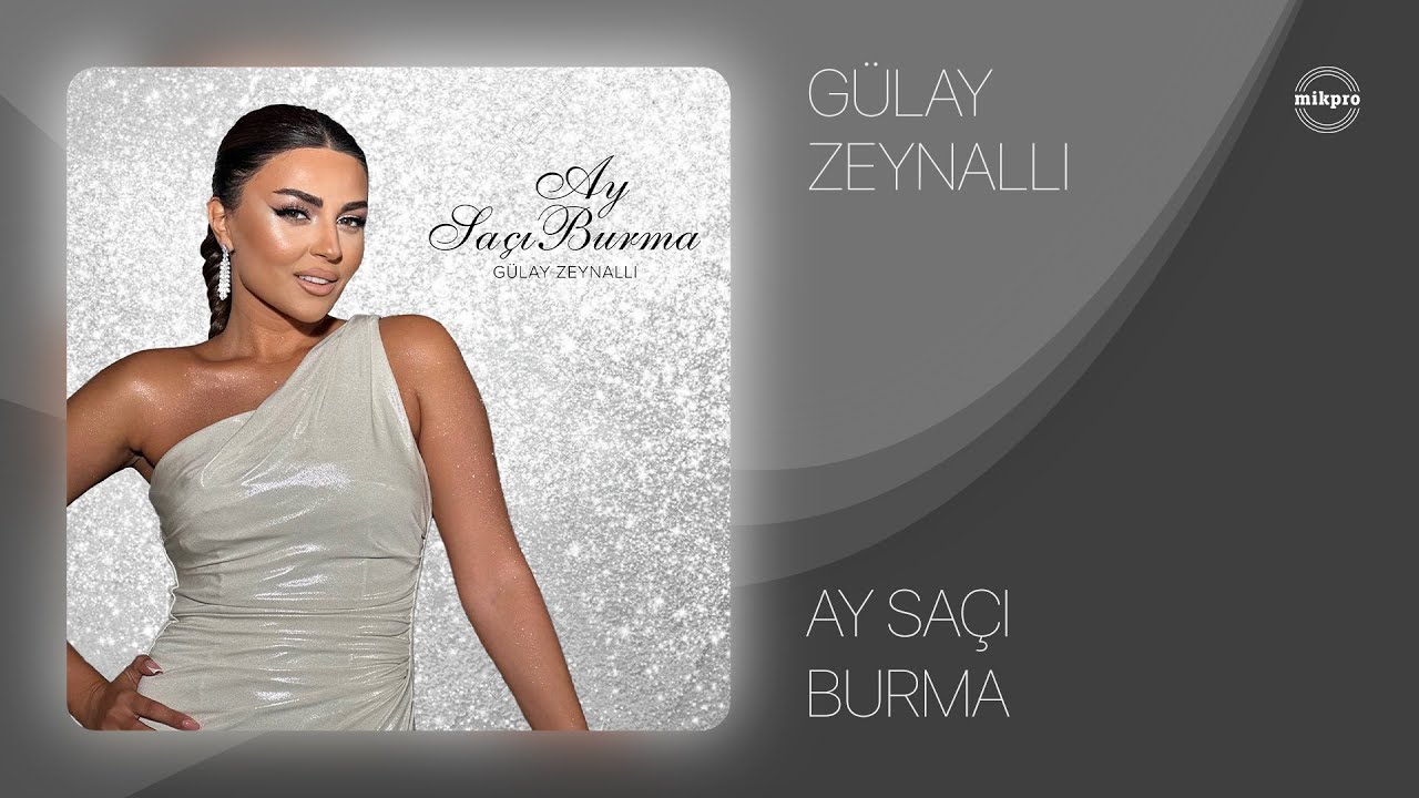 Gülay Zeynallı — Ay Saçı Burma (Rəsmi Audio) Mp3 Yüklə