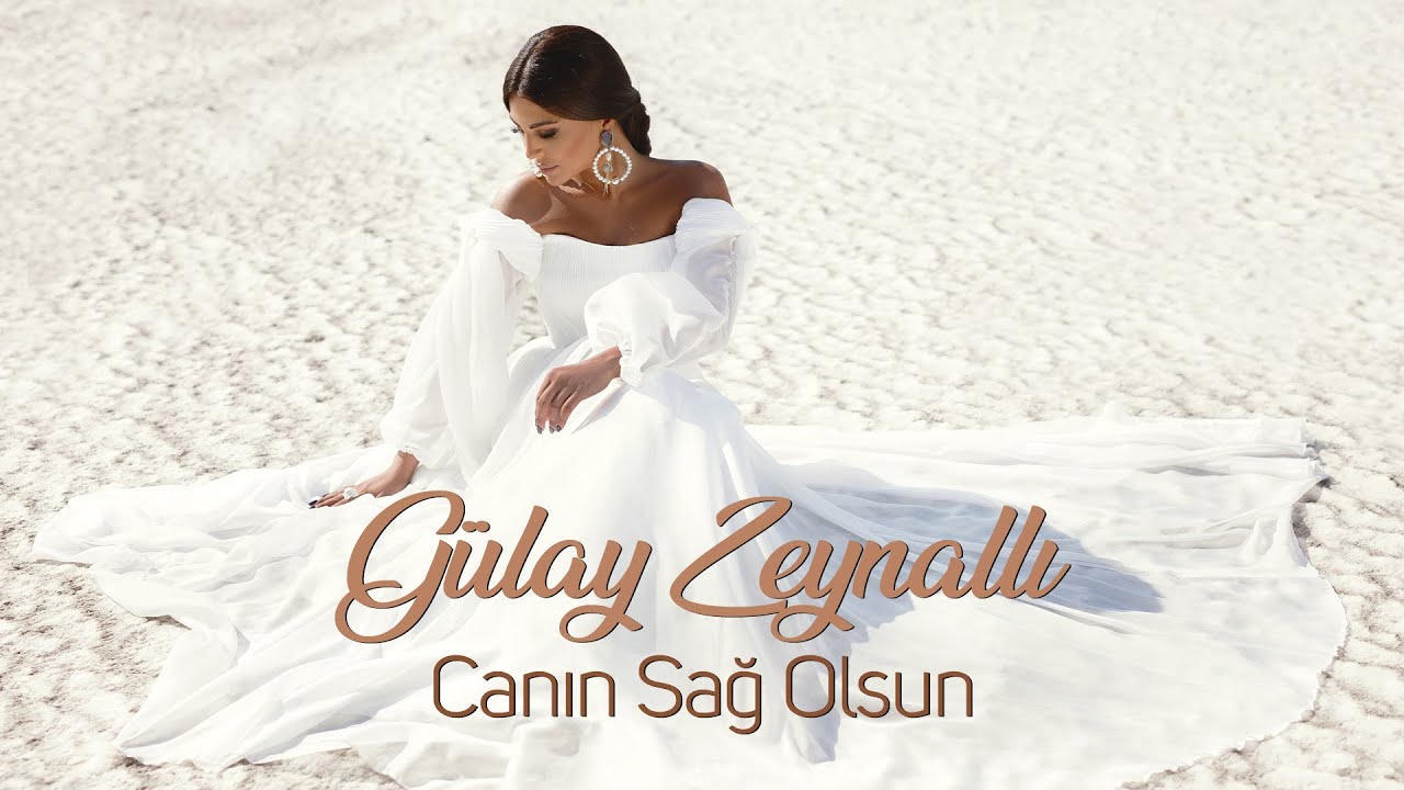 Gülay Zeynallı – Canın Sağ Olsun (Rəsmi Musiqi Videosu) Mp3 Yüklə