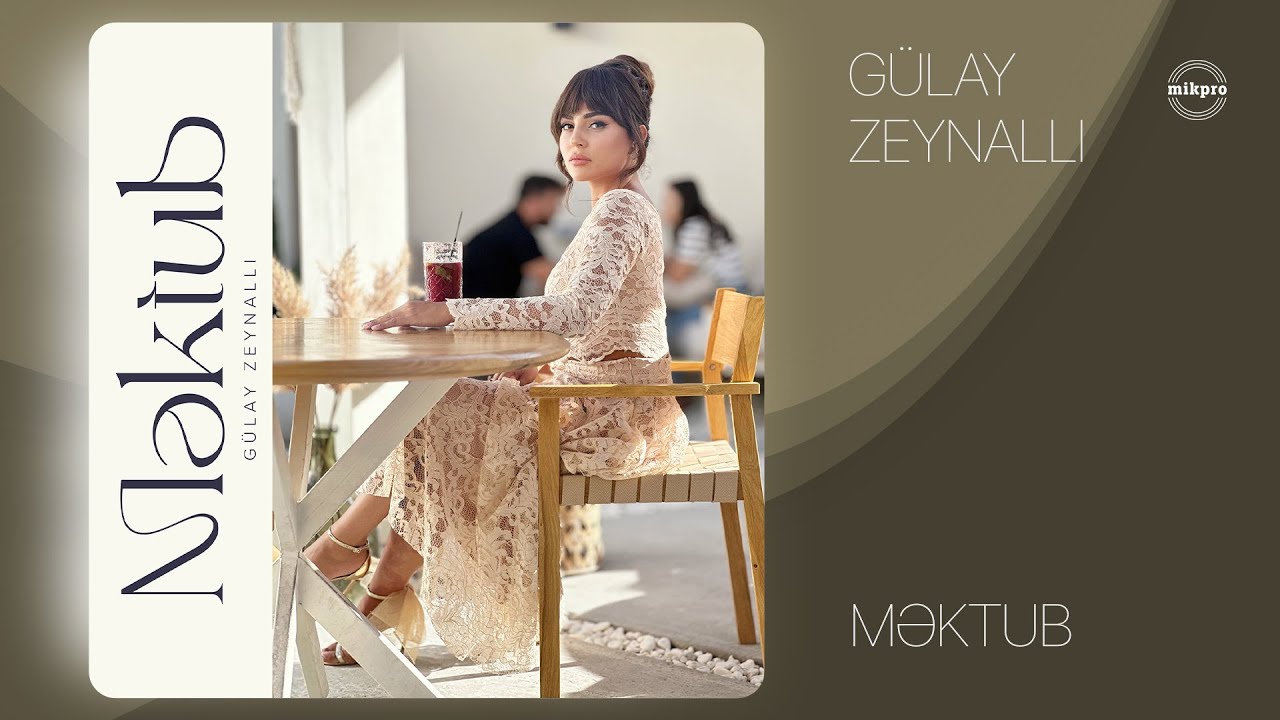 Gülay Zeynallı — Məktub (Rəsmi Musiqi Videosu) Mp3 Yüklə