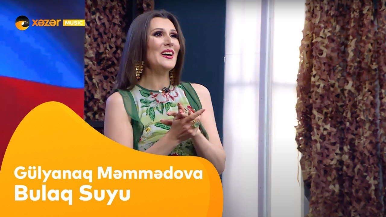Gülyanaq Məmmədova - Bulaq Suyu, Dağ Havası Mp3 Yüklə