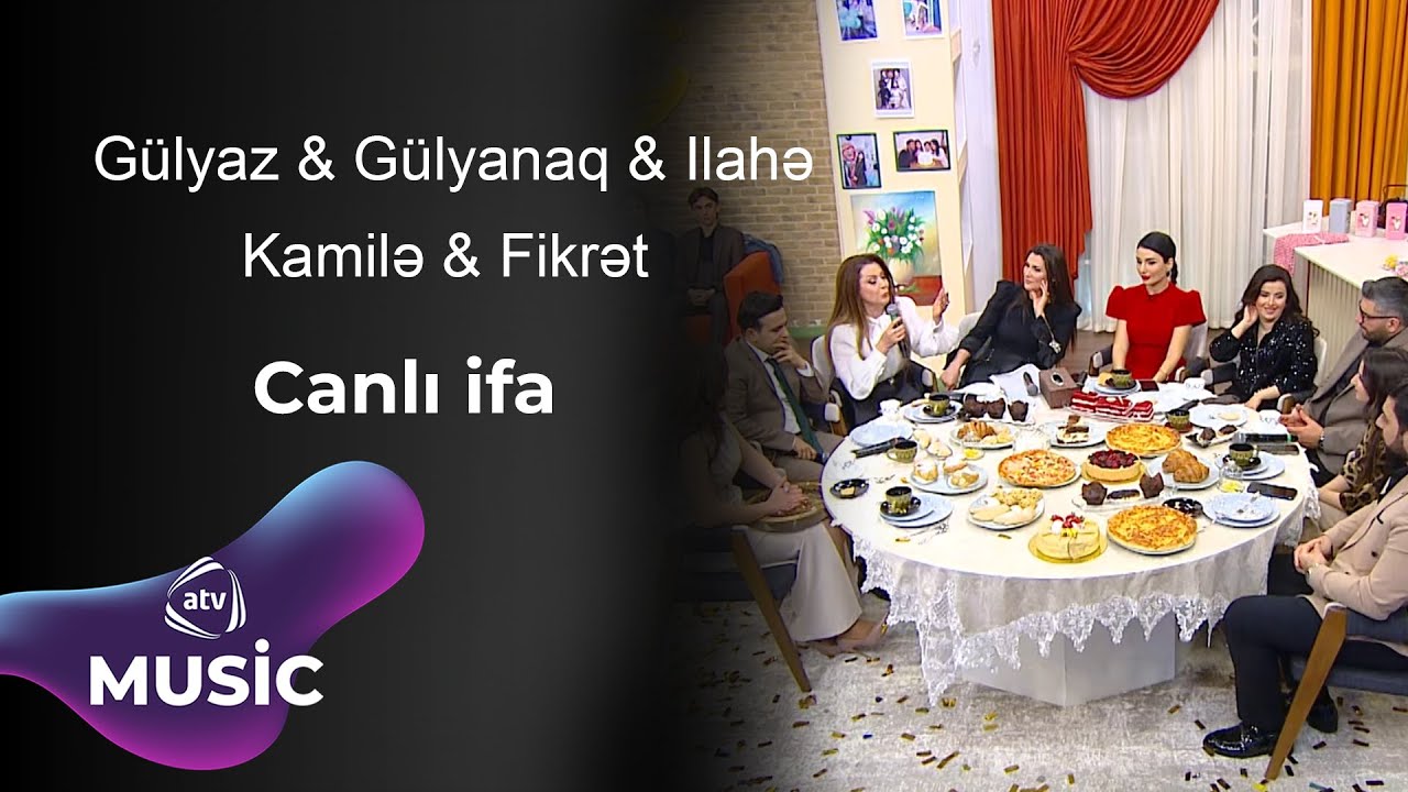 Gülyaz & Gülyanaq & Ilahə & Kamilə & Fikrət - Canlı ifa Mp3 Yüklə