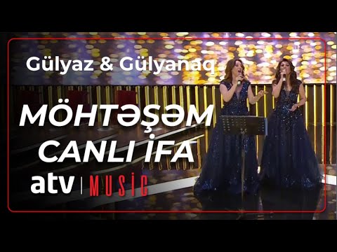 Gülyaz Məmmədova & Gülyanaq Məmmədova - MÖHTƏŞƏM CANLI İFA Mp3 Yüklə