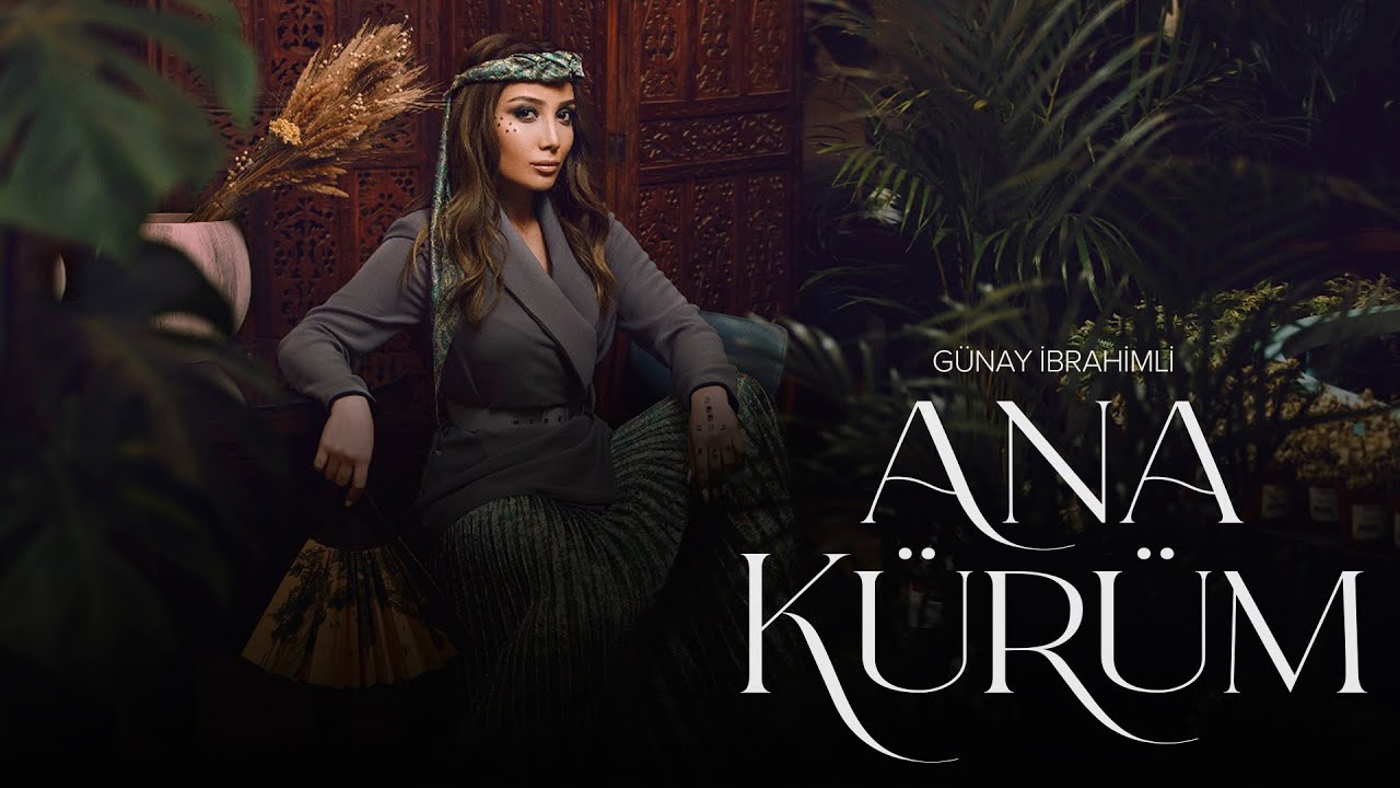 Günay İbrahimli — Ana Kürüm (Rəsmi Musiqi Videosu) Mp3 Yüklə