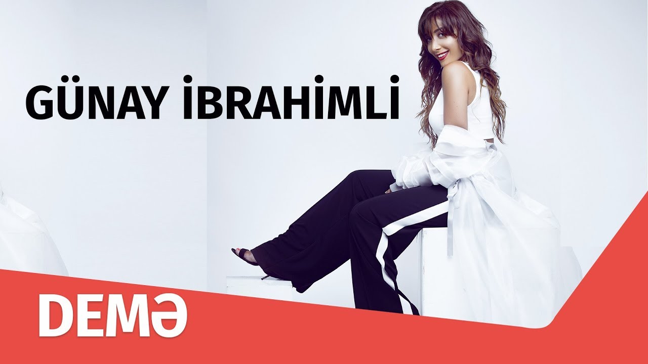 Günay İbrahimli — Demə Mp3 Yüklə