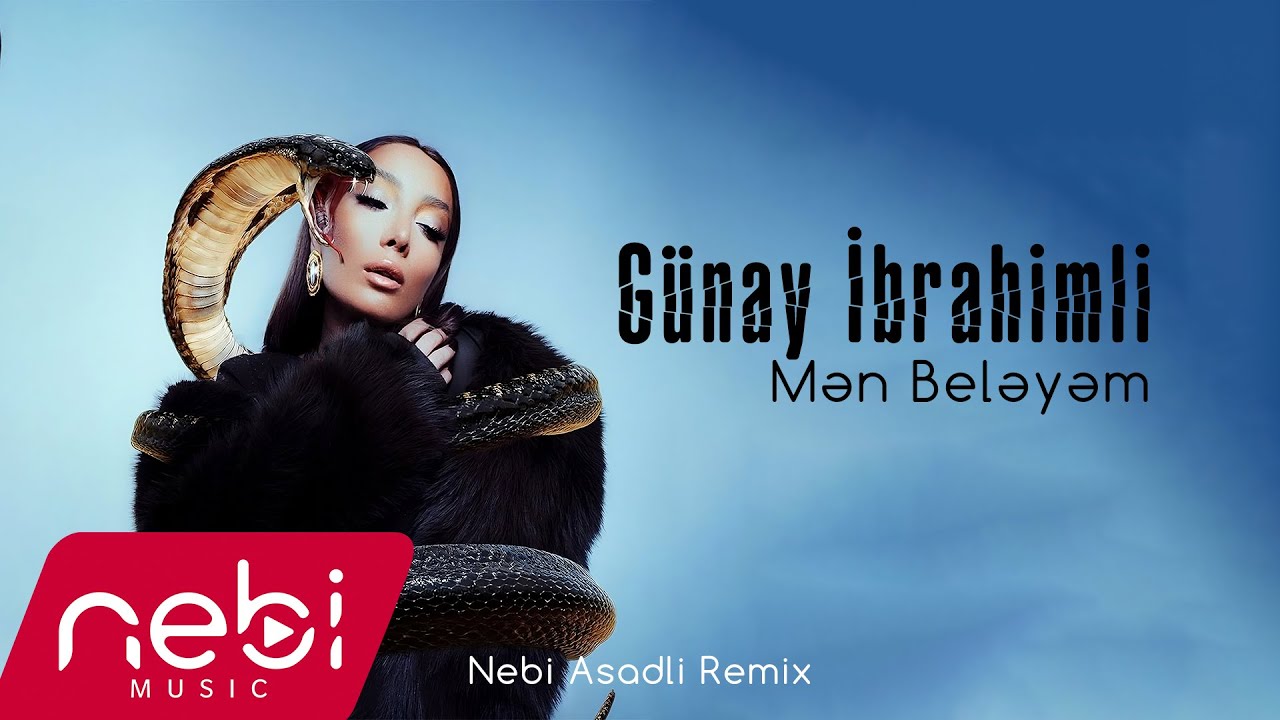 Günay İbrahimli - Mən Beləyəm ( Nebi Asadli Remix ) Mp3 Yüklə