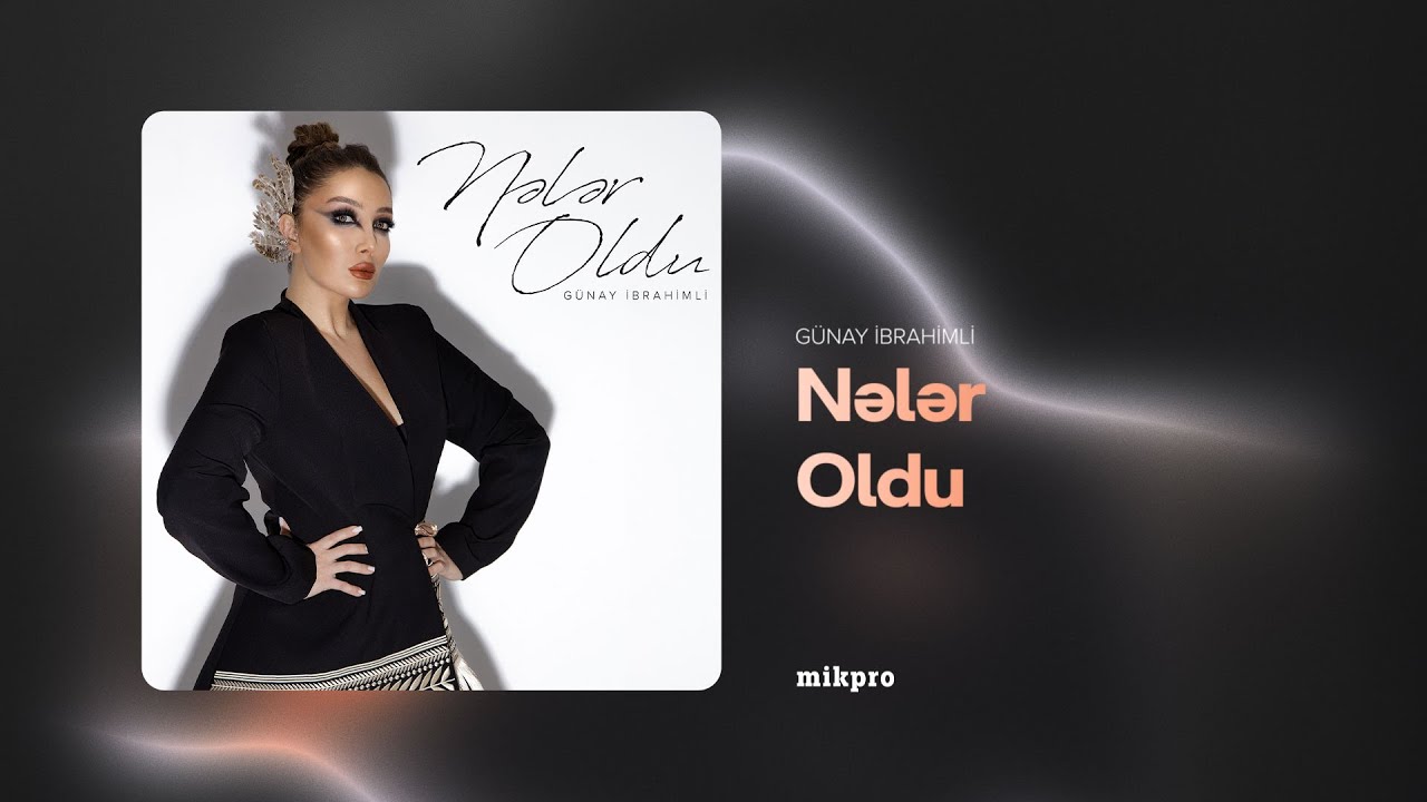 Günay İbrahimli — Nələr Oldu (Rəsmi Audio) Mp3 Yüklə