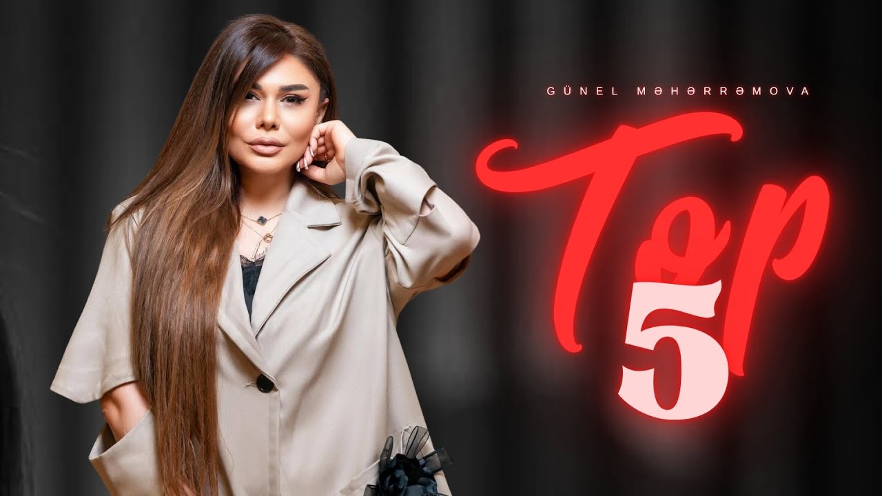 Günel Məhərrəmova - Top 5 Mp3 Yüklə