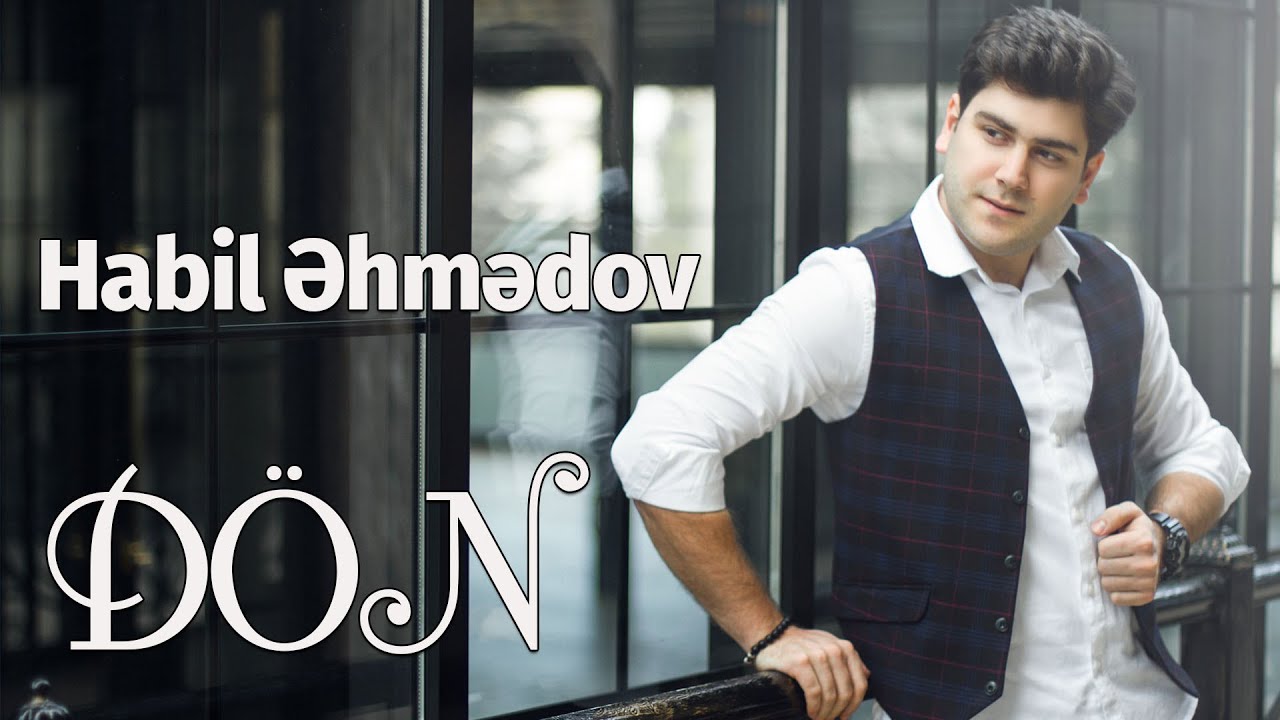 Habil Ahmedov - Dön (Official Music Video) Mp3 Yüklə