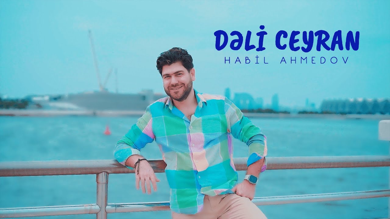 Habil Ahmedov - Dəli Ceyran (Official Video) Mp3 Yüklə