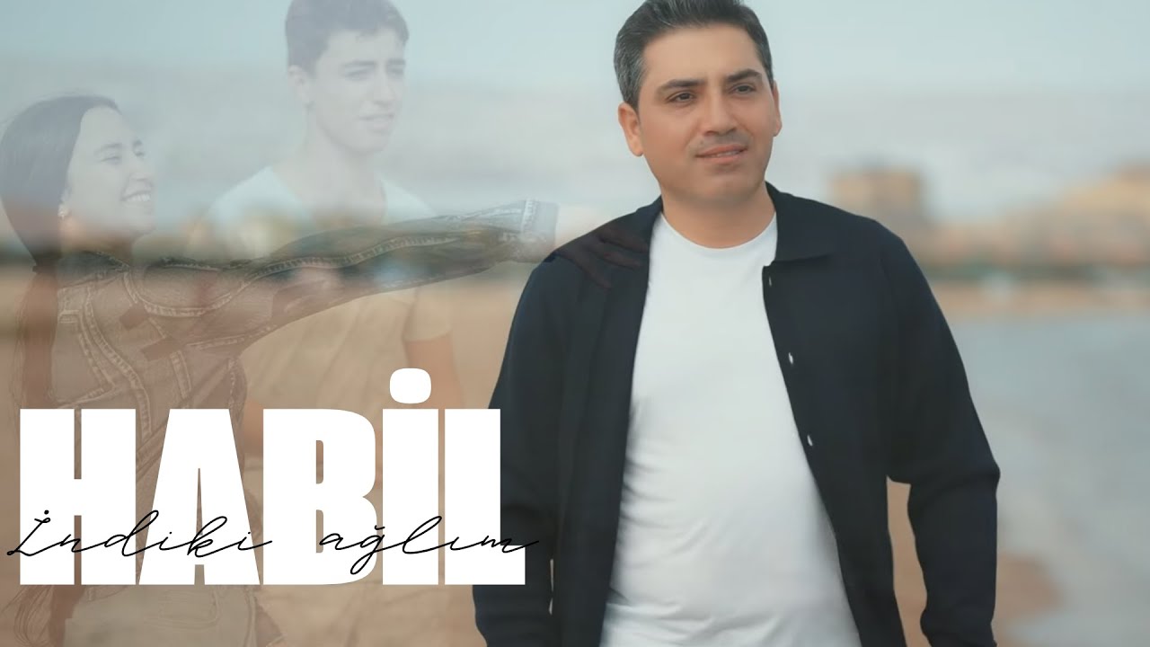 Habil Nuran - İndiki Aglim(Yeni 2024) Mp3 Yüklə