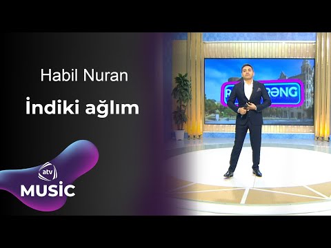 Habil Nuran - İndiki ağlım Mp3 Yüklə