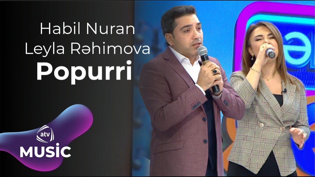 Habil Nuran & Leyla Rəhimova - Popurri Canlı Mp3 Yüklə