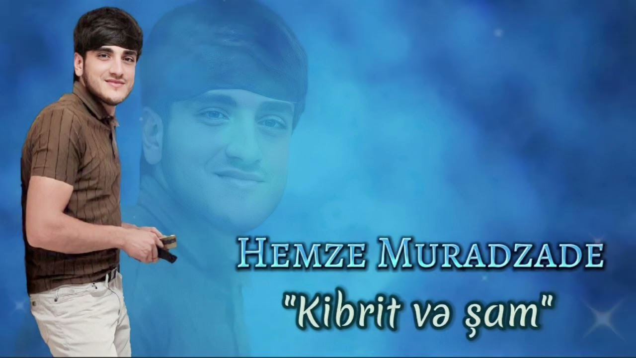 Hemze Muradzade - Kibrit ve Şam 2023 Mp3 Yüklə