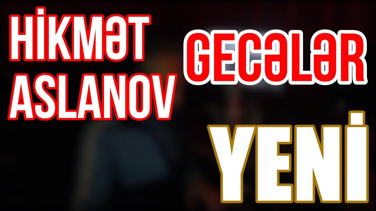 Hikmət Aslanov - Gecələr Mp3 Yüklə