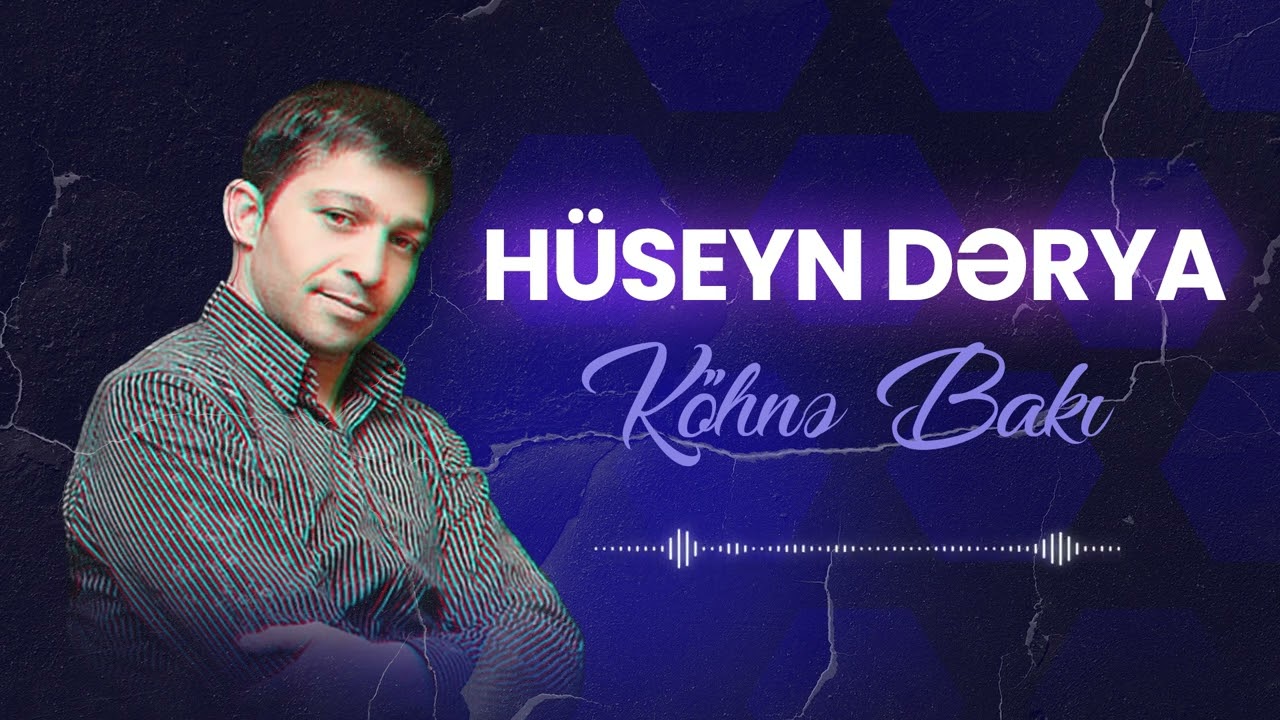 Hüseyn Dərya - Köhnə Bakı Mp3 Yüklə