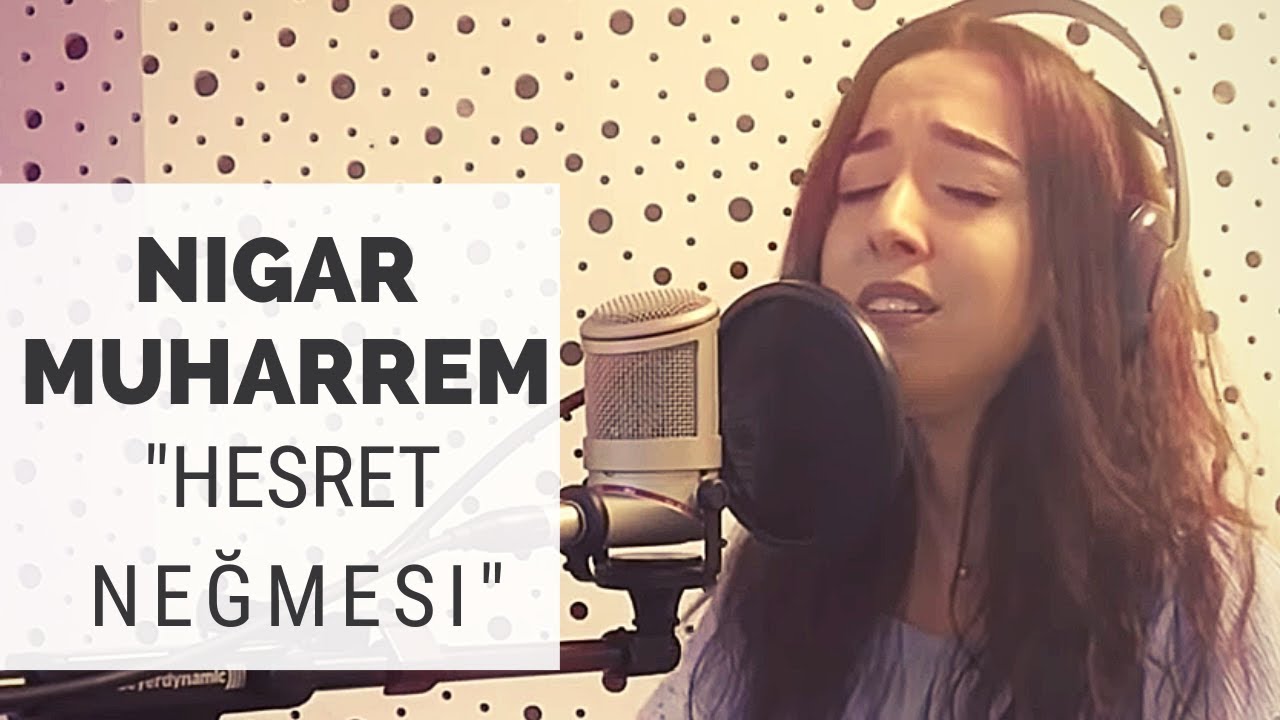 Həsrət Nəğməsi - Nigar Muharrem (Akustik) Mp3 Yüklə