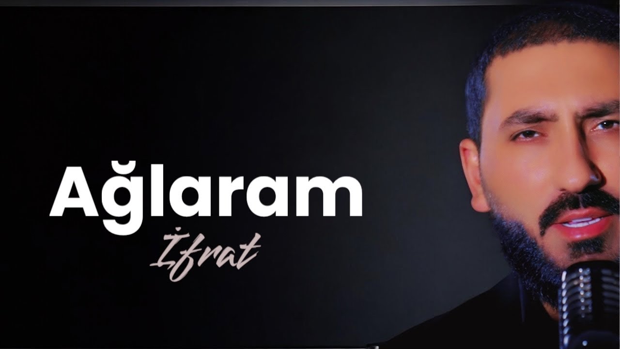 İfrat - AĞLARAM Mp3 Yüklə