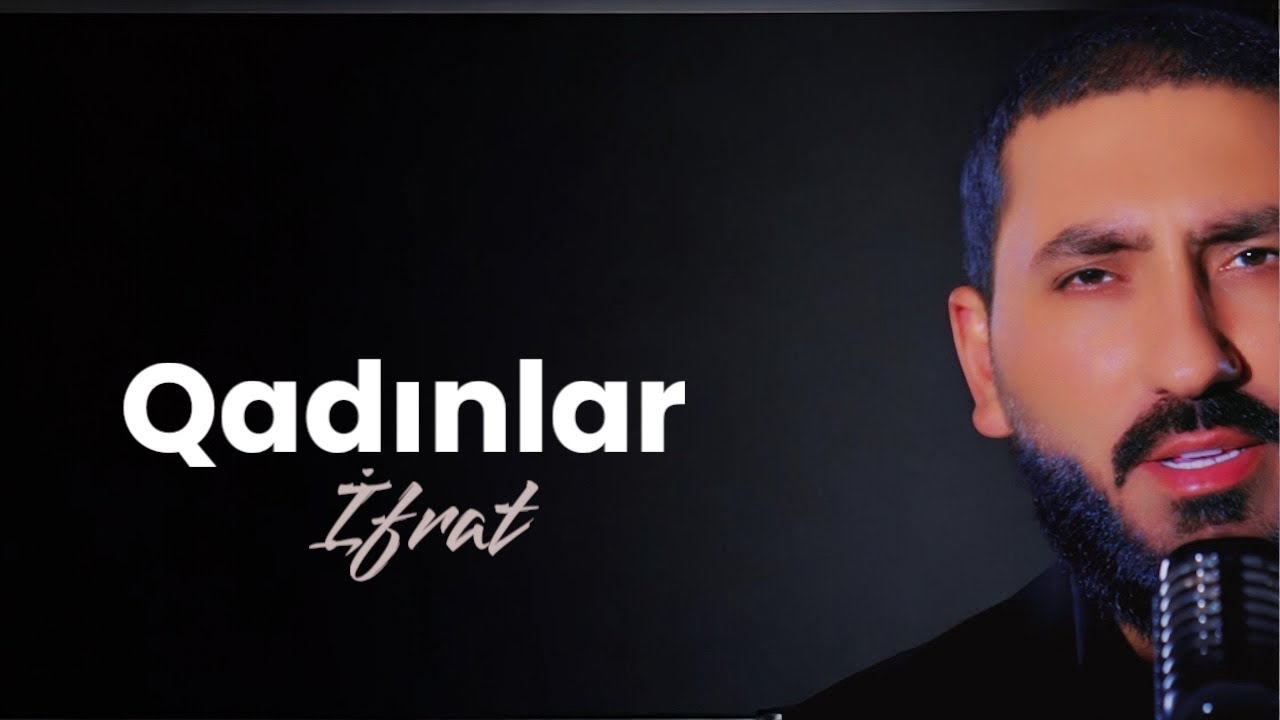 İfrat - QADINLAR Mp3 Yüklə