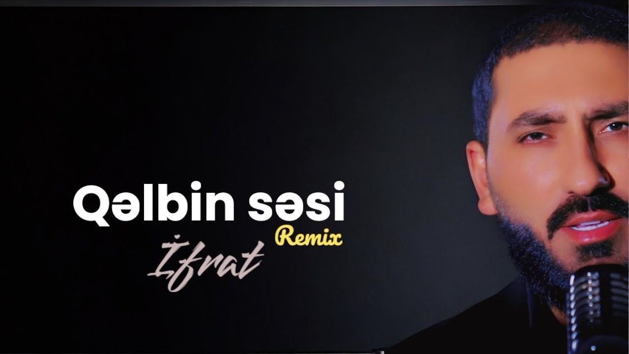 İfrat - QƏLBİN SƏSİ (Remix) Mp3 Yüklə