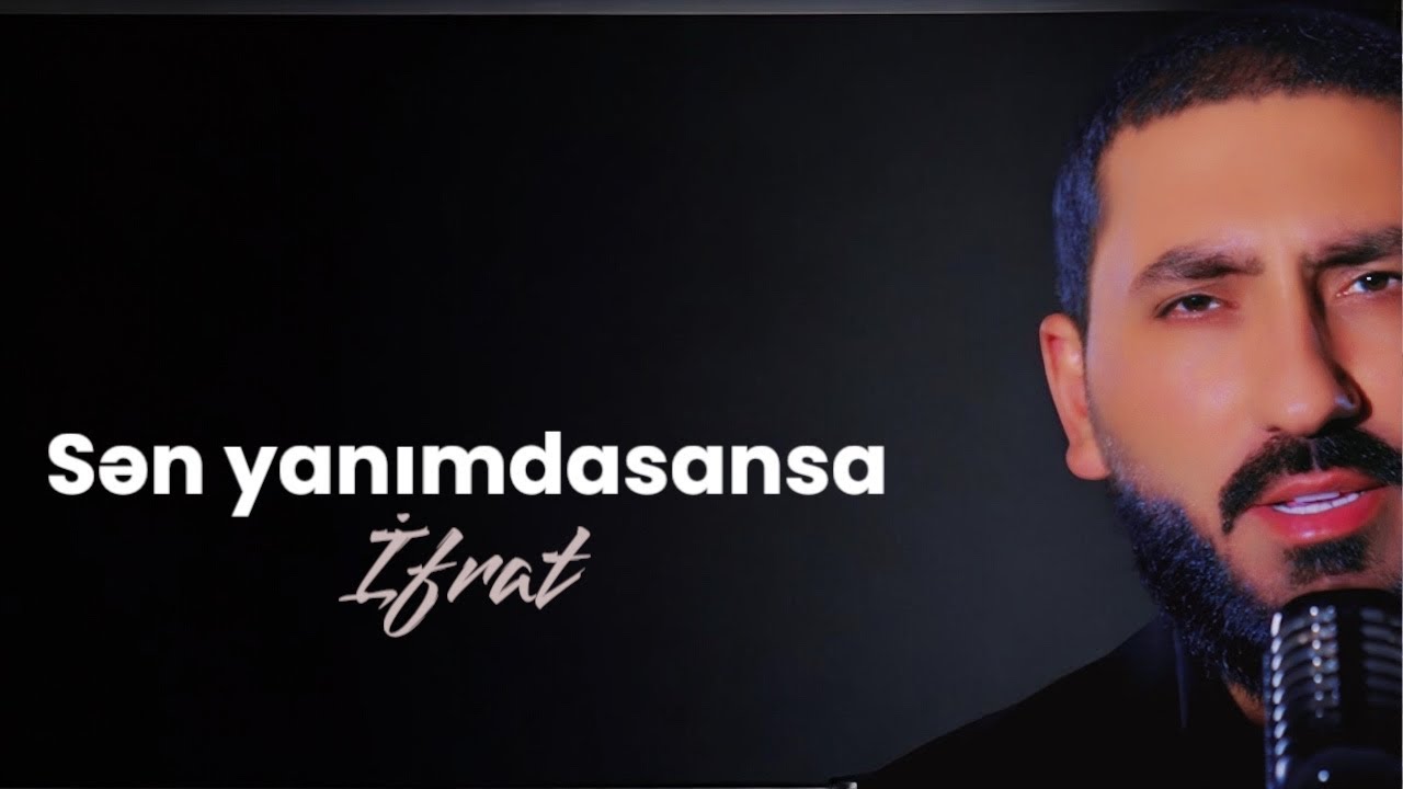 İfrat - SƏN YANIMDASANSA Mp3 Yüklə