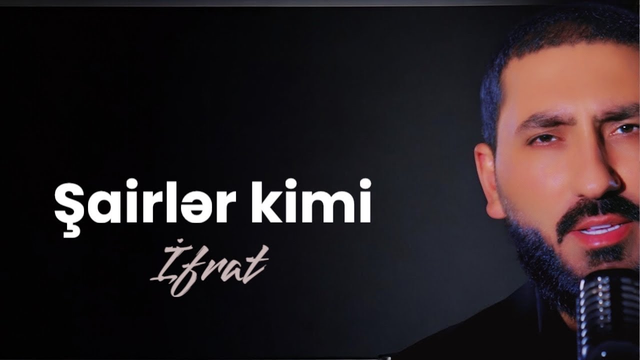 İfrat - ŞAİRLƏR KİMİ Mp3 Yüklə