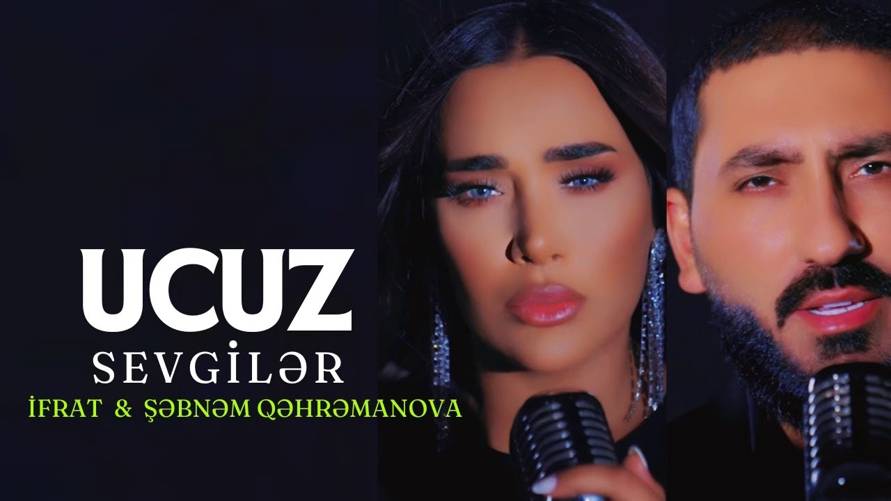 İfrat & Şəbnəm Qəhrəmanova - UCUZ SEVGİLƏR Mp3 Yüklə