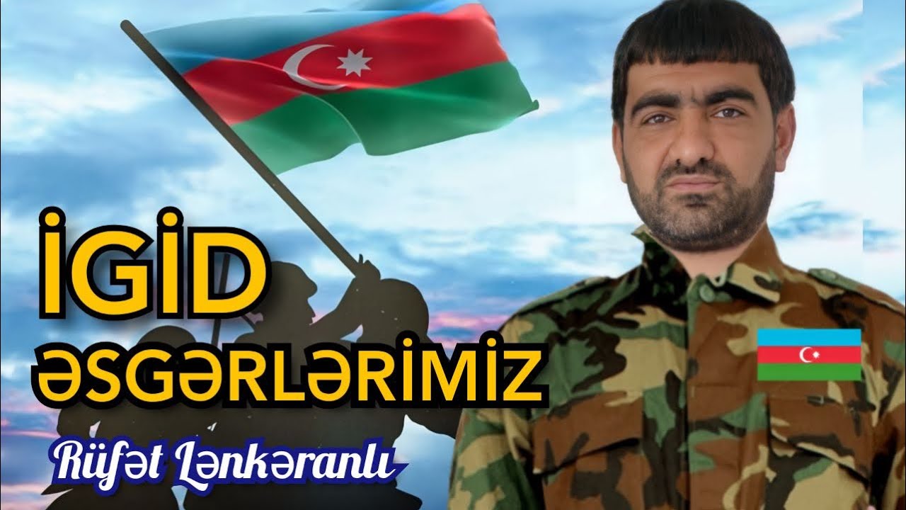 İGİD ƏSGƏRLƏRİMİZ - Rüfət Lənkəranlı Mp3 Yüklə