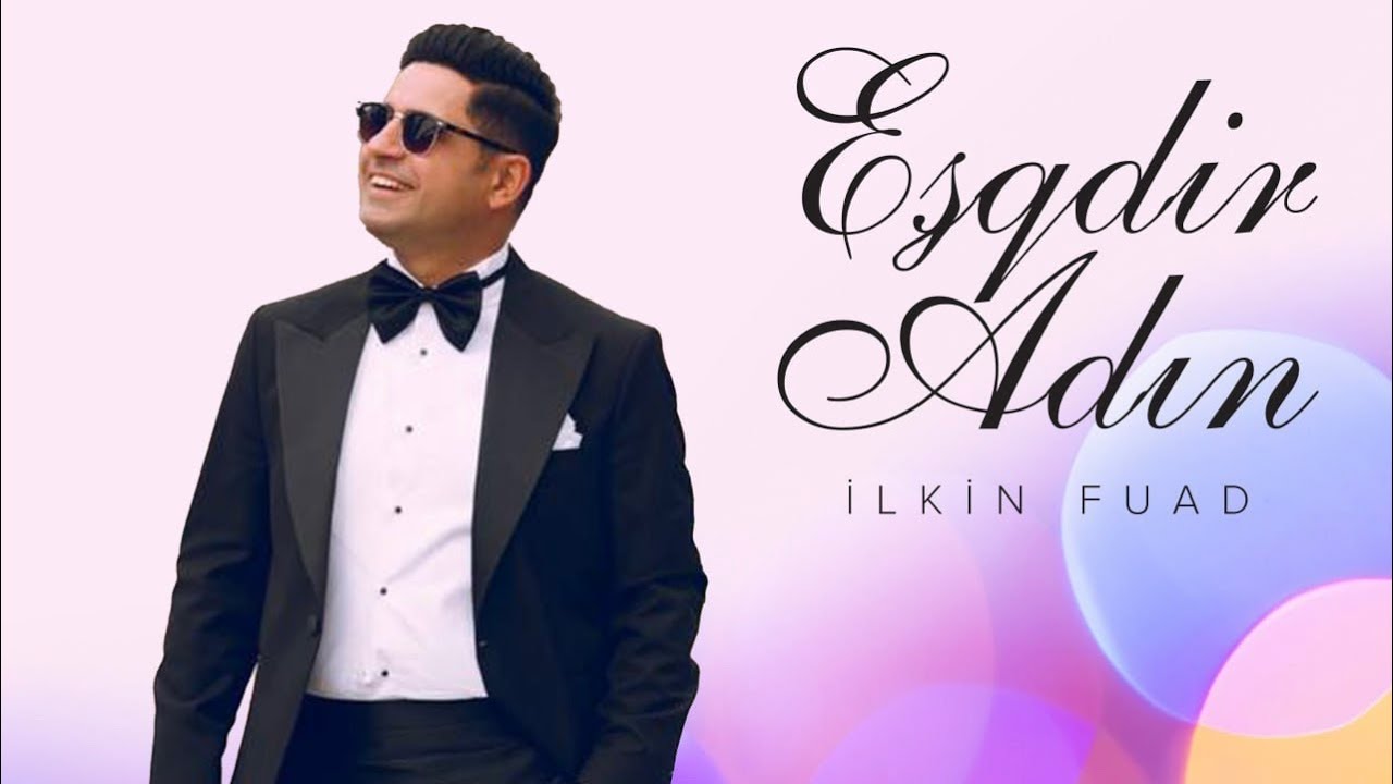 İlkin Fuad - Eşqdir Adın ( YENİ ) Mp3 Yüklə