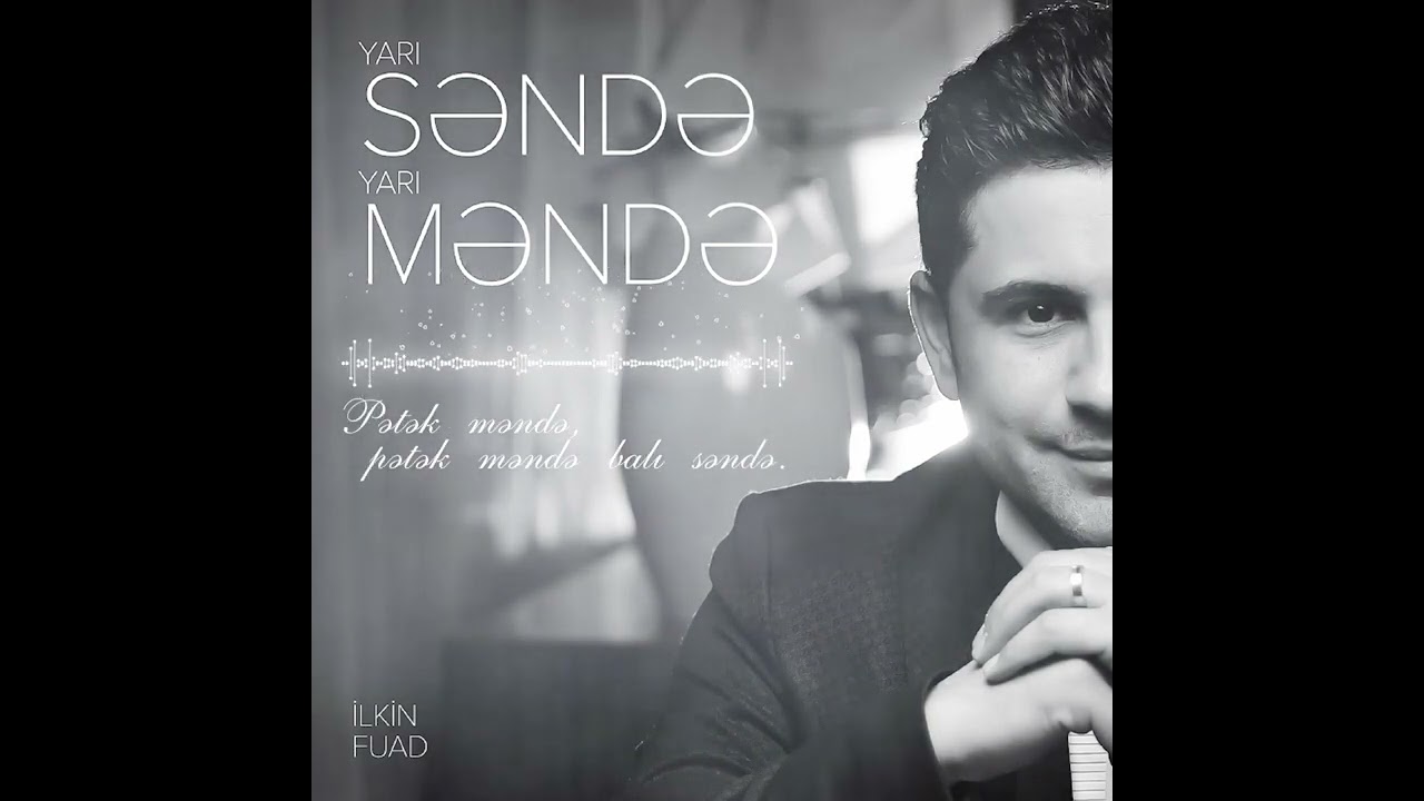 Ilkin Fuad - Yari Sende , Yari Mende Mp3 Yüklə