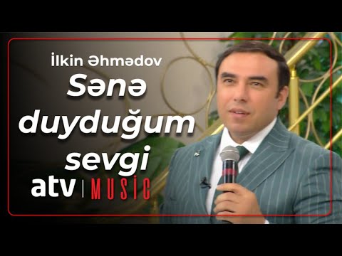 İlkin Əhmədov - Sənə duyduğum sevgi Mp3 Yüklə
