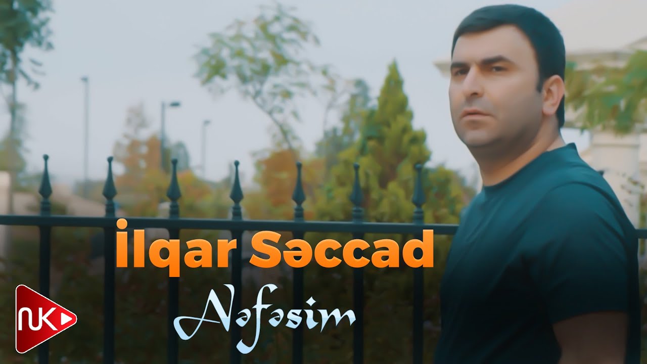 İlqar Səccad - Nəfəsim 2023 (Yeni Klip) Mp3 Yüklə