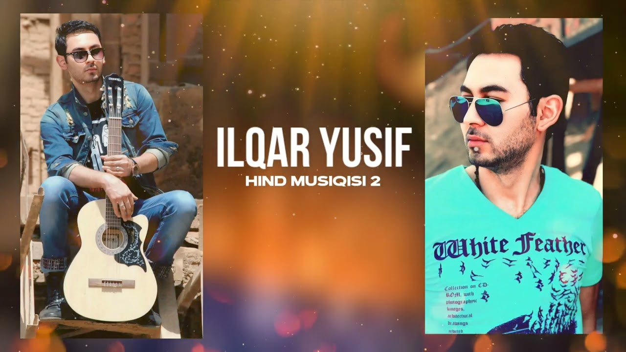 Ilqar Yusif - Hind Musiqisi 2 Mp3 Yüklə