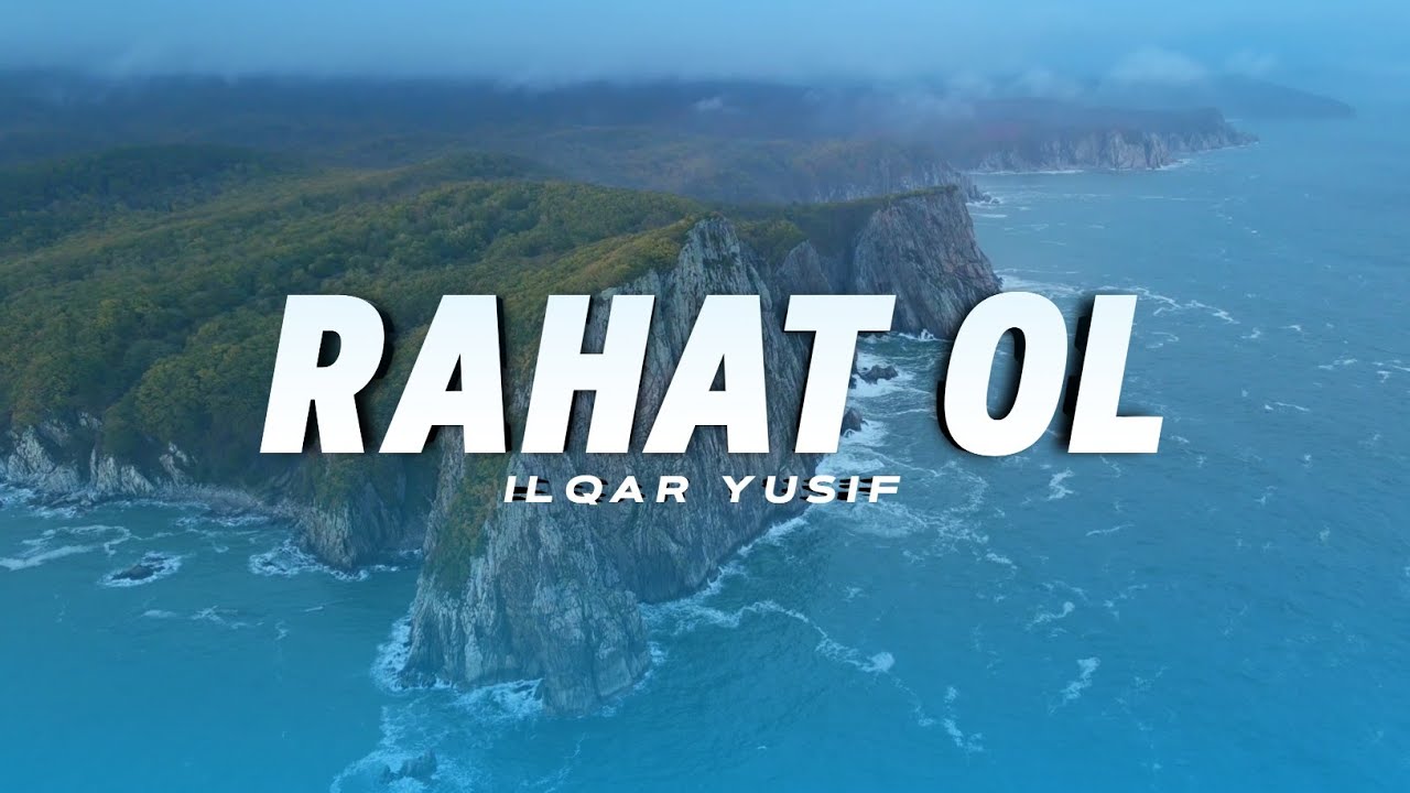 Ilqar Yusif - Rahat Ol (Music Video) Mp3 Yüklə