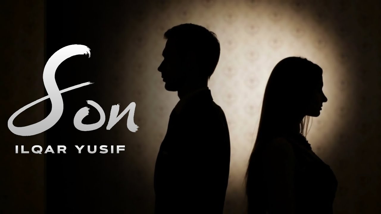 Ilqar Yusif - SON (Breakup Video) Mp3 Yüklə